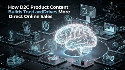 D2C Product Content: Build Trust and Drive Direct Online Sales