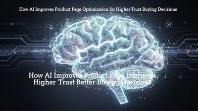 How AI Improves Product Page Optimization for Higher Trust and Better Buying Decisions
