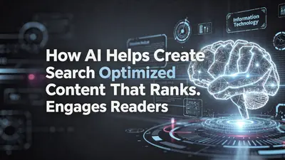 How AI Helps Create Search Optimized Content That Ranks and Engages Readers