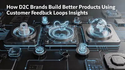 How D2C Brands Build Better Products Using Customer Feedback Loops