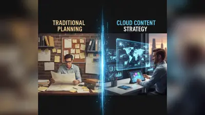 Cloud Content Strategy Versus Traditional Content Planning Which Drives Better Business Growth