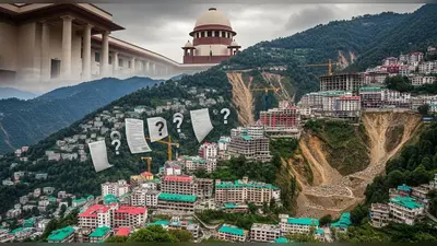 हिमाचल में अनियंत्रित निर्माण पर सुप्रीम कोर्ट सख्त: राज्य सरकार से विस्तृत जवाब मांगा, 28 अक्टूबर तक का समय